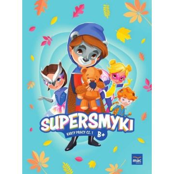Supersmyki. Poziom B+. Karty pracy cz.1 MAC