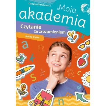Moja akademia. Czytanie ze zrozumieniem