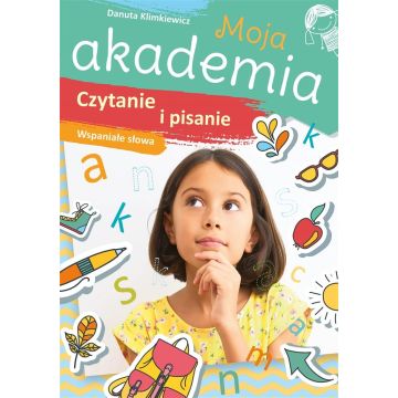 Moja akademia. Czytanie i pisanie. Wspaniałe słowa