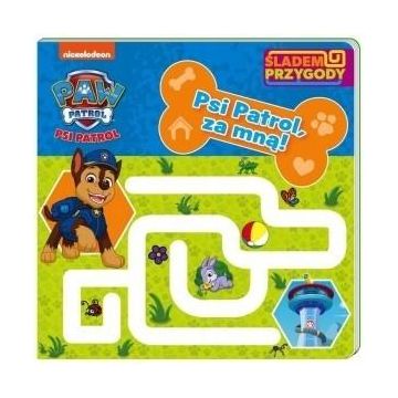 Psi Patrol. Śladem Przygody. Psi Patrol, za mną!