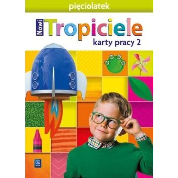 Nowi Tropiciele Pięciolatek. Karty pracy cz.2 WSIP