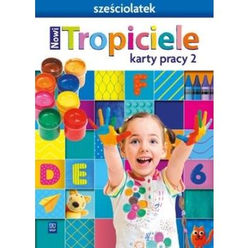Nowi Tropiciele Sześciolatek.Karty pracy cz.2 WSIP