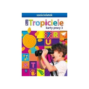 Nowi Tropiciele Sześciolatek.Karty pracy cz.3 WSIP