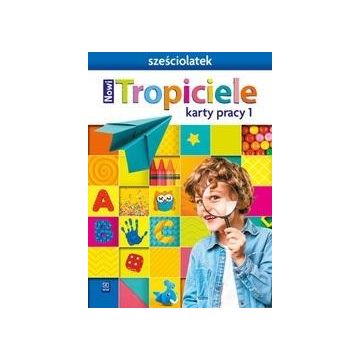 Nowi Tropiciele Sześciolatek.Karty pracy cz.1 WSIP