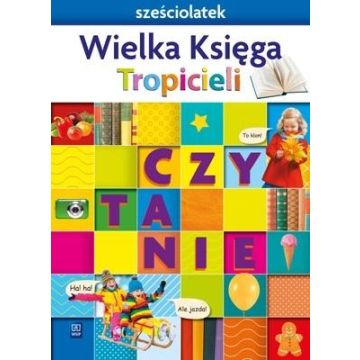 Nowi Tropiciele Sześciolatek. Wielka Księga WSIP