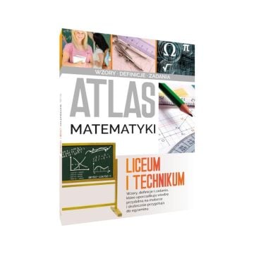 Atlas matematyki. Liceum i technikum