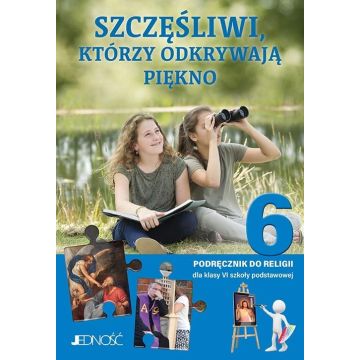 Religia SP 6 Szczęśliwi, którzy odkrywają piękno