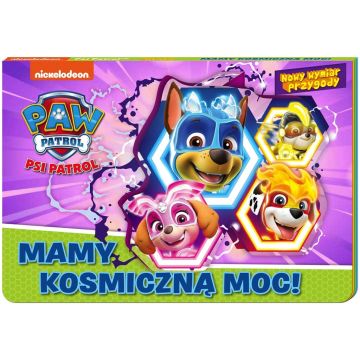 Psi Patrol. Nowy Wymiar Przygody. Mamy kosmiczną..