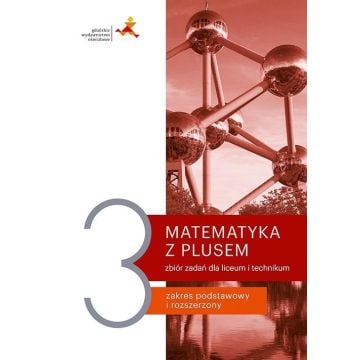 Matematyka LO 3 Z plusem. Zbiór zadań ZPR GWO