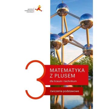 Matematyka LO 3 Z Plusem Ćwiczenia podstawowe