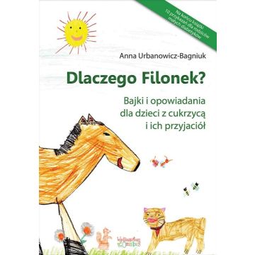 Dlaczego Filonek? Bajki i opowiadania dla...