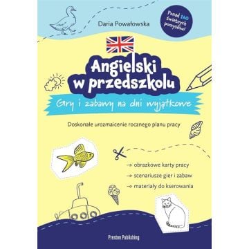 Angielski w przedszkolu. Gry i zabawy na dni..
