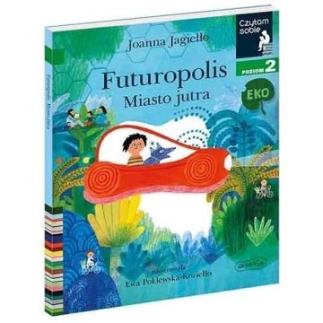 Czytam sobie Eko. Futuropolis. Miasto jutra