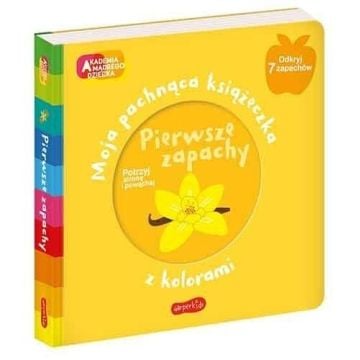 Akademia mądrego dziecka. Pierwsze zapachy