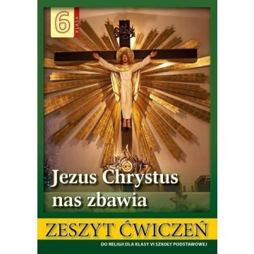 Religia SP 6 ćw Jezus Chrystus nas zbawia