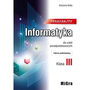 Informatyka LO 3 Teraz bajty ZP w.2021 MIGRA