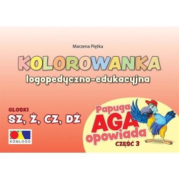 Kolorowanka Papuga Aga opow. cz.3 - SZ, Ż, CZ, DŻ