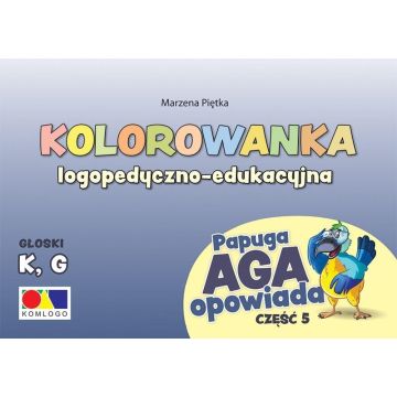 Kolorowanka Papuga Aga opowiada cz.5 - K, G