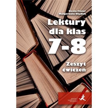 Lektury dla klas 7-8. Zeszyt ćwiczeń