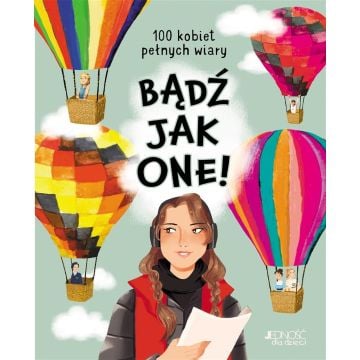 Bądź jak one! 100 kobiet pełnych wiary