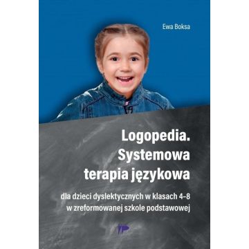 Logopedia. Systemowa terapia językowa dla dzieci..