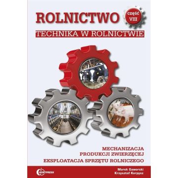 Rolnictwo cz.8 Technika w rolnictwie w.2021