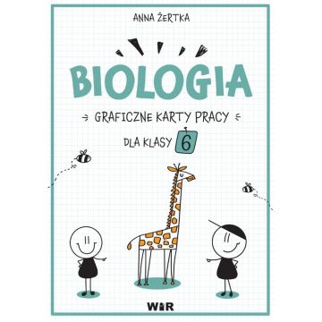 Biologia. Graficzne karty pracy dla klasy 6