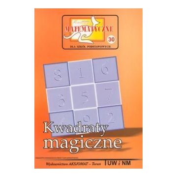 Miniatury matematyczne 30 Kwadraty magiczne
