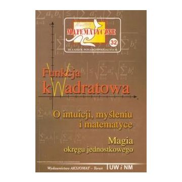 Miniatury matematyczne 32 Funkcja kwadratowa