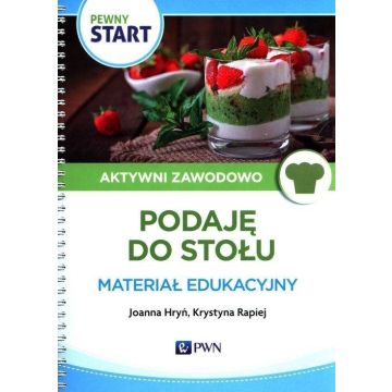 Pewny Start. Aktywni Zawodowo. Podaję do stołu...