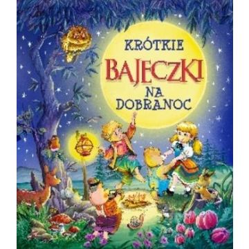 Krótkie bajeczki na dobranoc