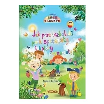 Jak przedszkolaki park sprzątały i kolory ... + CD
