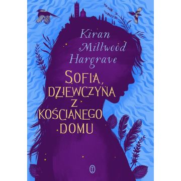 Sofia, dziewczyna z kościanego domu