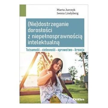 (Nie)dostrzeganie dorosłości z niepełnosprawnością