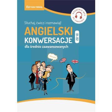 Angielski. Konwersacje dla średnio zaawansowanych