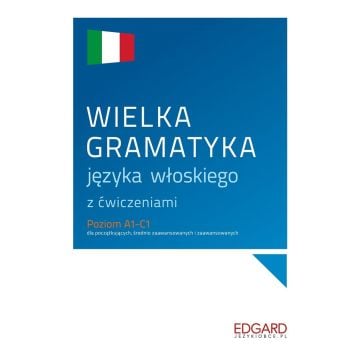 Wielka gramatyka języka włoskiego z ćwiczeniami