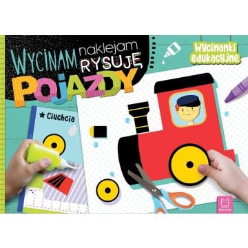 Wycinam, naklejam, rysuję. Pojazdy