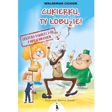 Cukierku, Ty łobuzie! Lektura 1-3 z opracowaniem