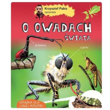 Krzysztof Pabis opowiada o owadach świata