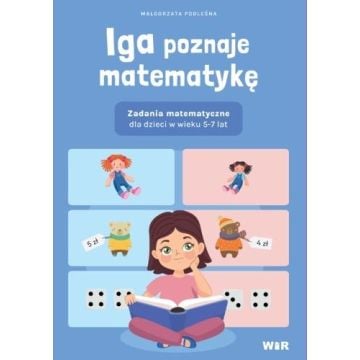 Iga poznaje matematykę. Zadania matematyczne...
