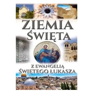Ziemia Święta z ewangelią Św. Łukasza
