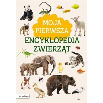 Moja pierwsza encyklopedia zwierząt
