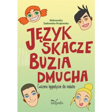 Język skacze, buzia dmucha. Ćwiczenia logopedyczne