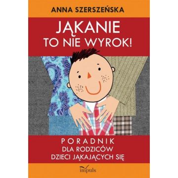 Jąkanie to nie wyrok. Poradnik dla rodziców