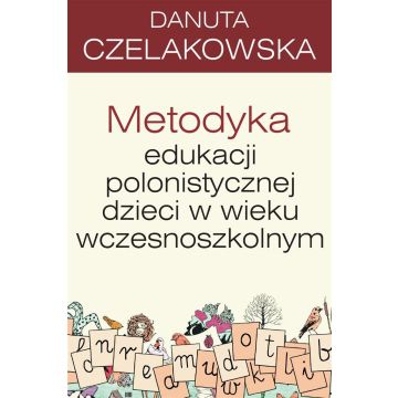 Pedagogika. Metodyka edukacji polonistycznej...