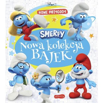 Smerfy. Nowa kolekcja bajek. Nowe przygody