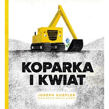 Koparka i kwiat