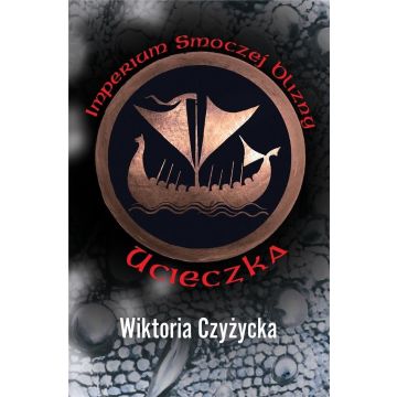 Imperium Smoczej blizny T.1 Ucieczka