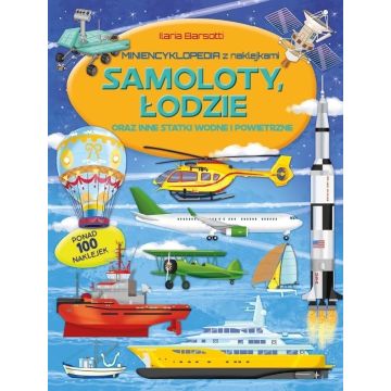 Miniencyklopedia. Samoloty, łodzie i inne statki