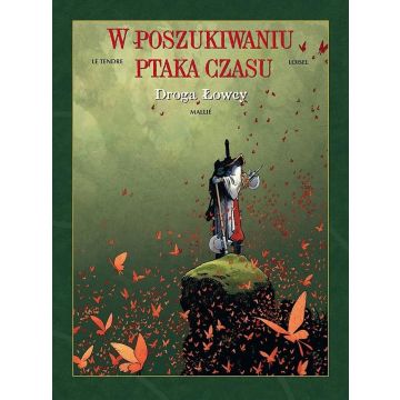 W poszukiwaniu ptaka czasu T.3 Droga łowcy